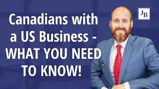 Canadians with a US Business - WHAT YOU NEED TO KNOW! | Call with Jim