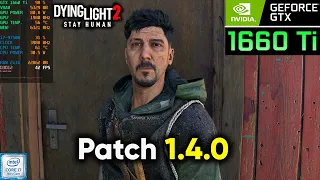 Dying Light 2 Patch 1.4.0 - High Settings 1080p - GTX 1660 Ti - i7 9750H