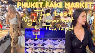 FAKE MARKET IN PHUKET THAILAND 🇹🇭 2023 || THE BEST NIGHT MARKET IN THAILAND