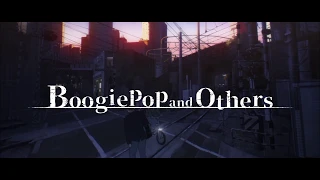 『Boogiepop and Others』 Promotional Trailer