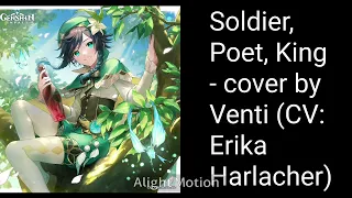 Soldier, Poet, King - cover by Venti(CV:Erika Harlacher)