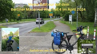 Berliner Mauerrad Weg Teil 4 gefahren im April 2024