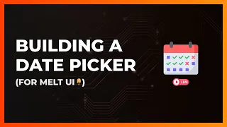 🔴 Working on the date picker/calendar for Melt UI