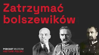 Wojna 1920 roku. Jak zatrzymaliśmy bolszewików?