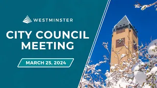 Westminster City Council Meeting | March 25, 2024