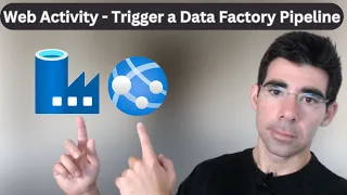 Azure Data Factory Web Activity - Trigger a Data Factory Pipeline Upon Completion of another