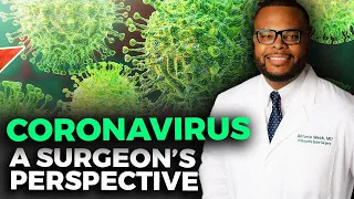 CORONAVIRUS: What you NEED to know. A Surgeons Perspective...