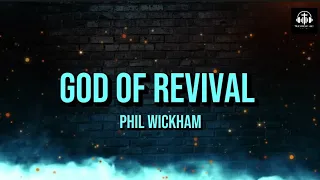 God of Revival - Phil Wickham | Lyric Video