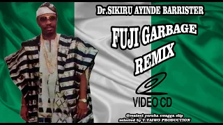 SIKIRU AYINDE BARRISTER-FUJI GARBAGE REMIX (VIDEOCLIP)