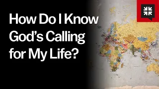 How Do I Know God’s Calling for My Life?