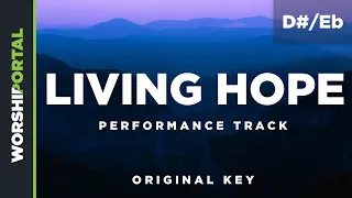 Living Hope - Original Key - D#/Eb - Performance Track