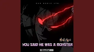 You Said He Was a Monster