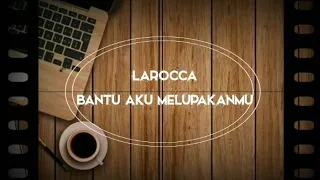 Larocca - Bantu Aku Melupakanmu (Indie Band Palembang)