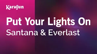 Put Your Lights On - Santana & Everlast | Karaoke Version | KaraFun