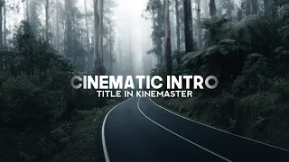 Create a Cinematic Intro Title Reveal In Kinemaster | Kinemaster Tutorial | The Creators