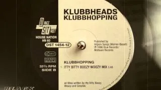 Klubbheads - Klubbhopping (Itty Bitty Boozy Woozy Mix)