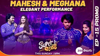 Mahesh & Meghana Elegance Performance | Super Jodi - Semi Finale EP 15 | This Sun @ 9PM | ZeeTelugu