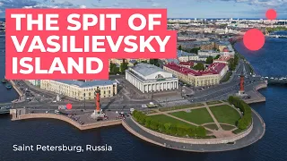 Spit (Strelka) of Vasilievsky Island in Saint Petersburg | Virtual Guided Tour | Anna Gaplichnaya