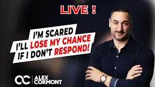 I Am Scared I Will Lose My Chance If I Don't Respond...