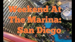 California Dreaming: Weekend At The Marina: San Diego