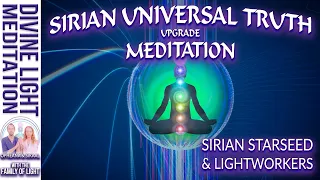 SIRIAN UNIVERSAL TRUTH UPGRADE MEDITATION ~ Sirian Starseed & Lightworker Universal Truth Meditation