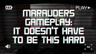 Marauders: It Doesn’t Have to Be This Hard