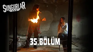 SUNGURLAR - Bölüm 35 (Uzun Versiyon)