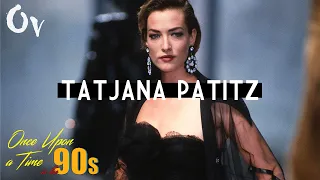 Once upon a time in the 90's...Tatjana Patitz