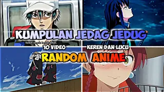 KUMPULAN JEDAG JEDUG RANDOM ANIME||PART 2🔥