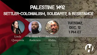 Palestine 1492: Settler-Colonialism, Solidarity, & Resistance