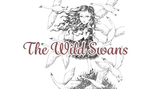 The Wild Swans (a Fairy Tale by H. C. Andersen)