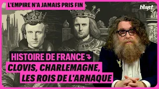 HISTOIRE DE FRANCE : CLOVIS, CHARLEMAGNE, LES ROIS DE L'ARNAQUE