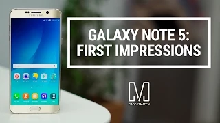 Samsung Galaxy Note 5 First Impressions