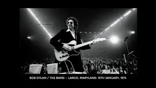 Bob Dylan / The Band — 15th January, 1974. Largo, Maryland. Complete show, audience stereo recording