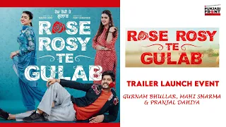 ROSE ROSY TE GULAB TRAILER LAUNCH | Gurnam Bhullar, Mahi Sharma, Pranjal Dhaiya