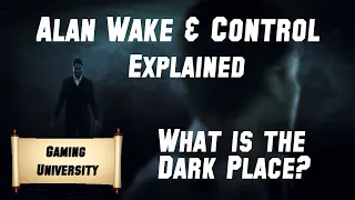 Control & Alan Wake Explained - What is the Dark Place? (Spoilers)