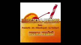 KUUMA KESÄYÖ - Mascara & Ostbass featuring Frederik, Mr. Elämänpeli ja KJ Valtteri