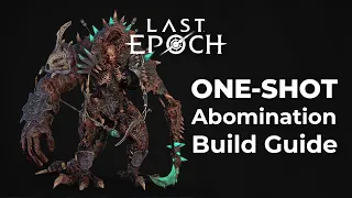 ONE SHOT Bosses with Abomination - Last Epoch Guide
