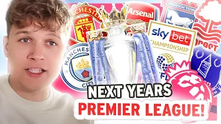My EARLY thoughts on NEXT YEARS PREMIER LEAGUE!