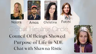 Global Healing Circle- NDE Story, Council of Being Showed Purpose of Life