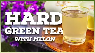 HARD GREEN TEA with Melon  - How to Ferment Tea at Home