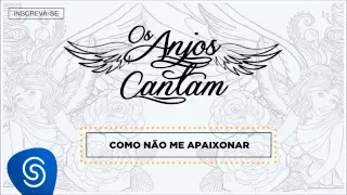 Jorge & Mateus - Como Não Me Apaixonar (Os Anjos Cantam) [Áudio Oficial]