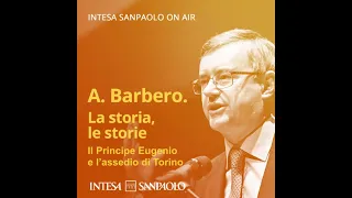 Alessandro Barbero - Il Principe Eugenio e l’assedio di Torino (Torino, 13-10-2016)