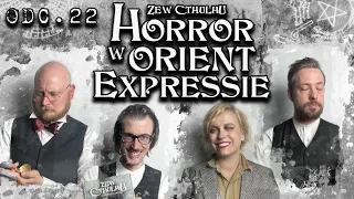 Horror w Orient Expressie - Sesja RPG - Odc. 22
