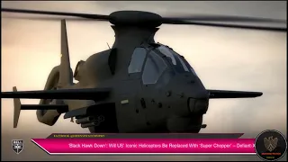 ‘Black Hawk Down’: Will US’ Iconic Helicopters Be Replaced With ‘Super Chopper’ – Defiant-X