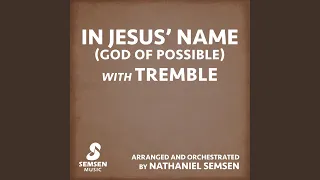 In Jesus' Name (God of Possible) with Tremble