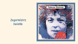 Tadeusz Woźniak - Zegarmistrz światła [Official Audio]