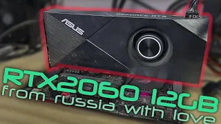 RTX 2060 12GB from Russia with love)