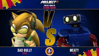 Project Mana 90 Round Robin: Meaty (ROB) vs Bad Bully (Sonic)