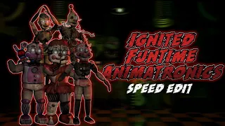 [FNaF] Speed Edit - Ignited Funtime Animatronics